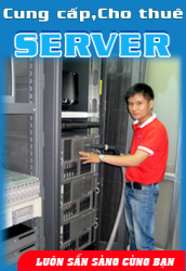 DỊCH VỤ CUNG CẤP VÀ CHO THUÊ SERVER